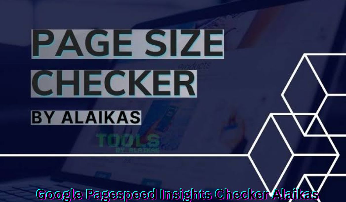 google-pagespeed-insights-checker-alaikas